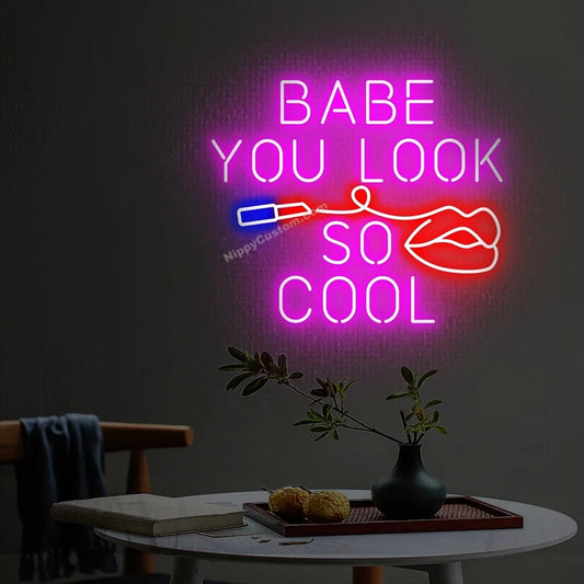 Babe You Look So Cool - LED Neon Sign