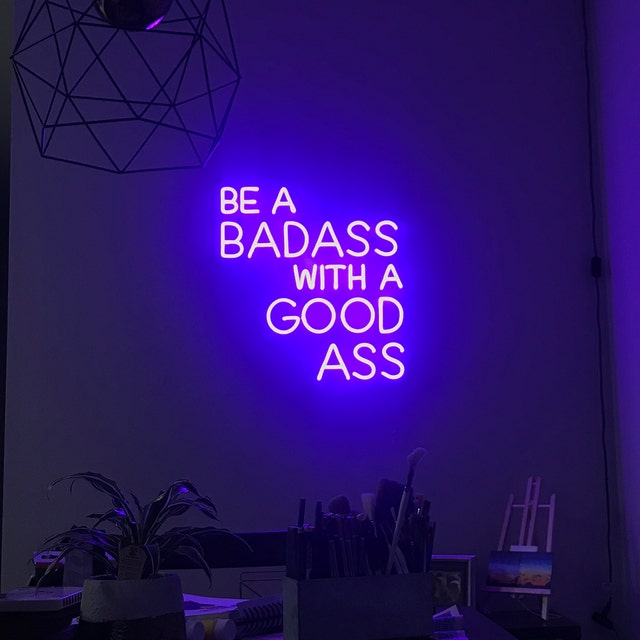 Handmade led neon sign"Be a badass with good ass", Room/Gym decoration,led neon wall lights